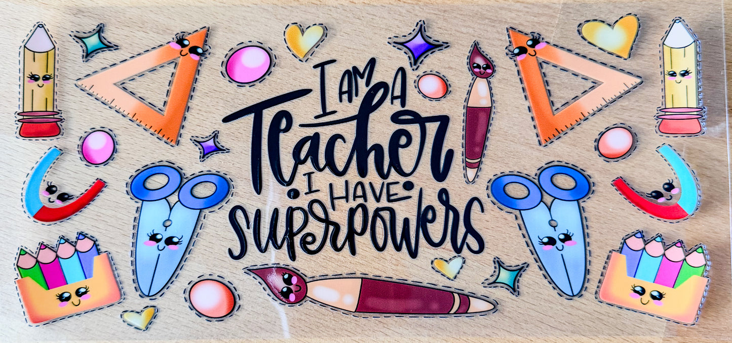 Teachers Have Superpowers UV DTF Cup Wrap β 16oz