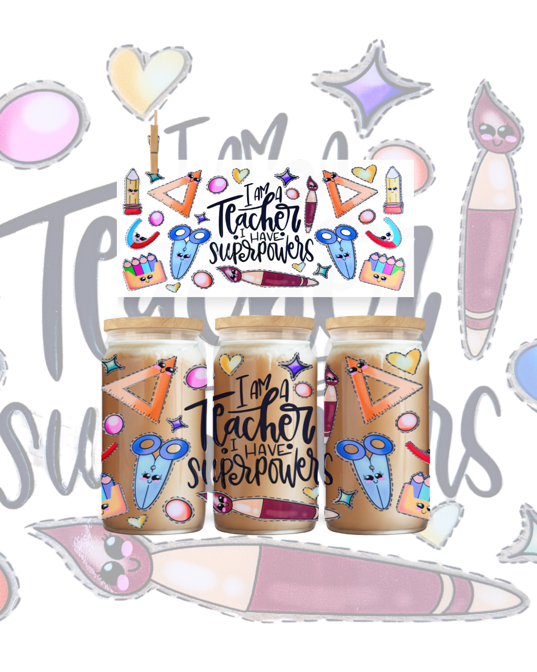 Teachers Have Superpowers UV DTF Cup Wrap – 16oz