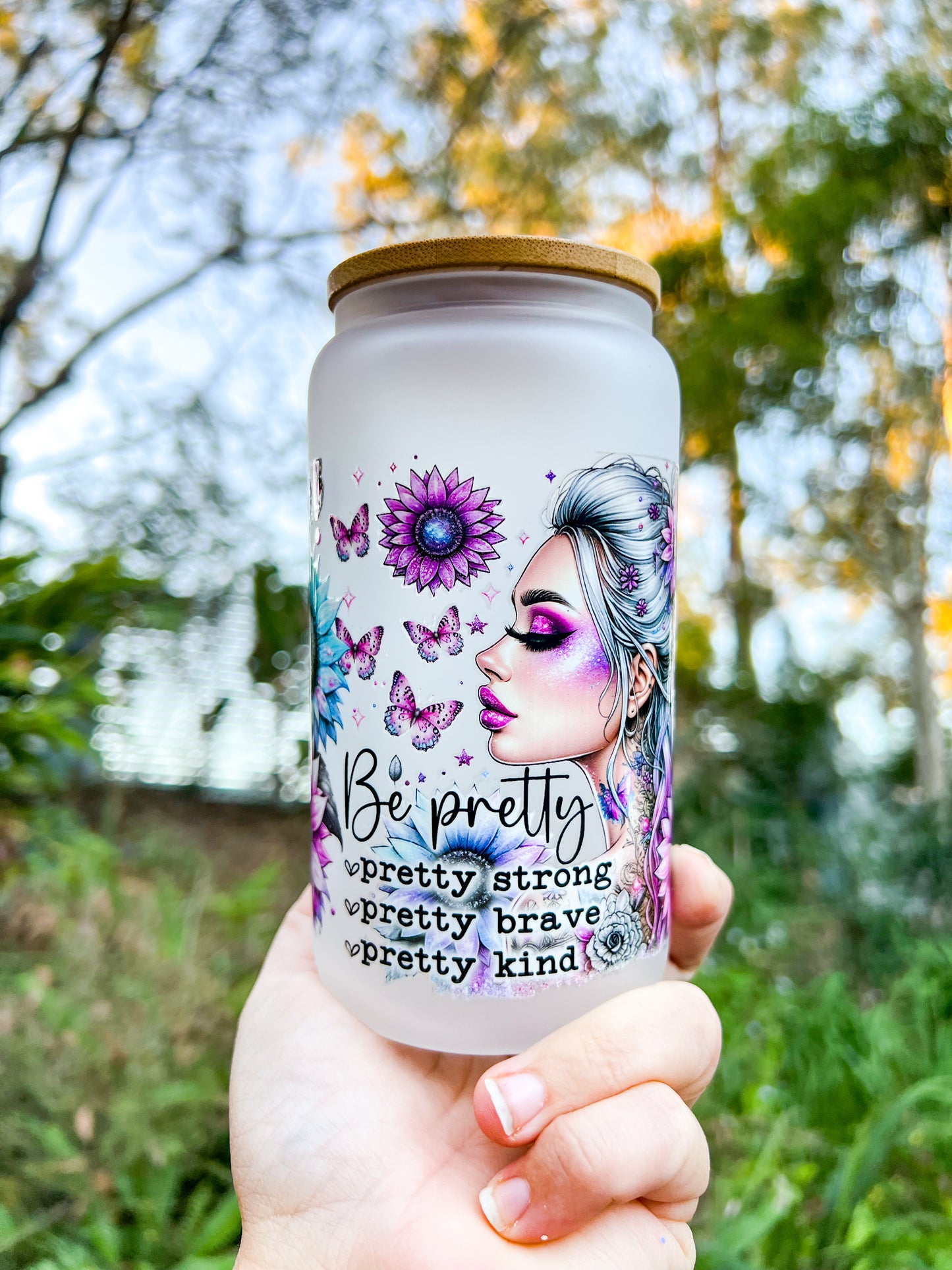 Be Pretty, Be Strong, Be Brave, Be Kind – Frosted Glass Can
 16oz with Bamboo Lid